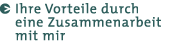 Ihre Vorteile durch eine Zusammenarbeit mit mir